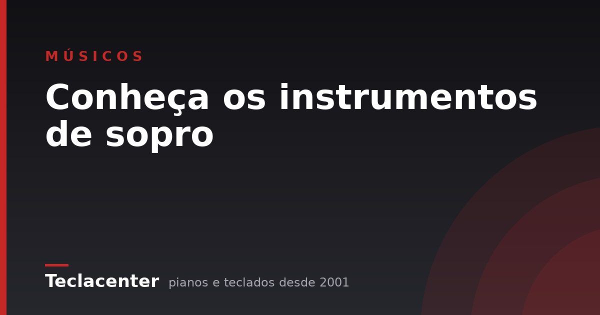 Conheça os instrumentos de sopro