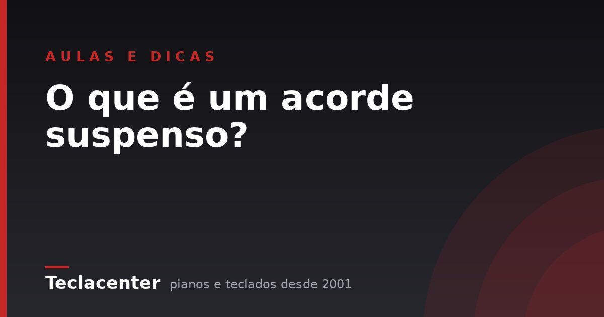 O que é um acorde suspenso?