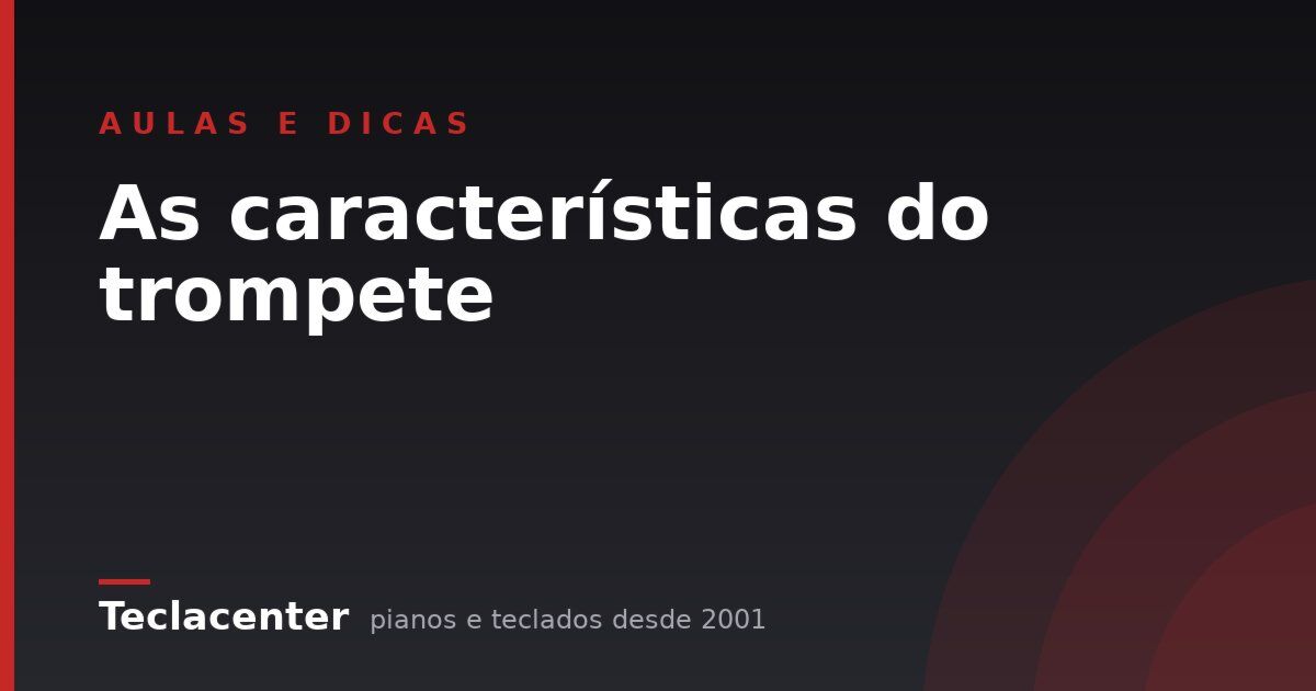 As características do trompete