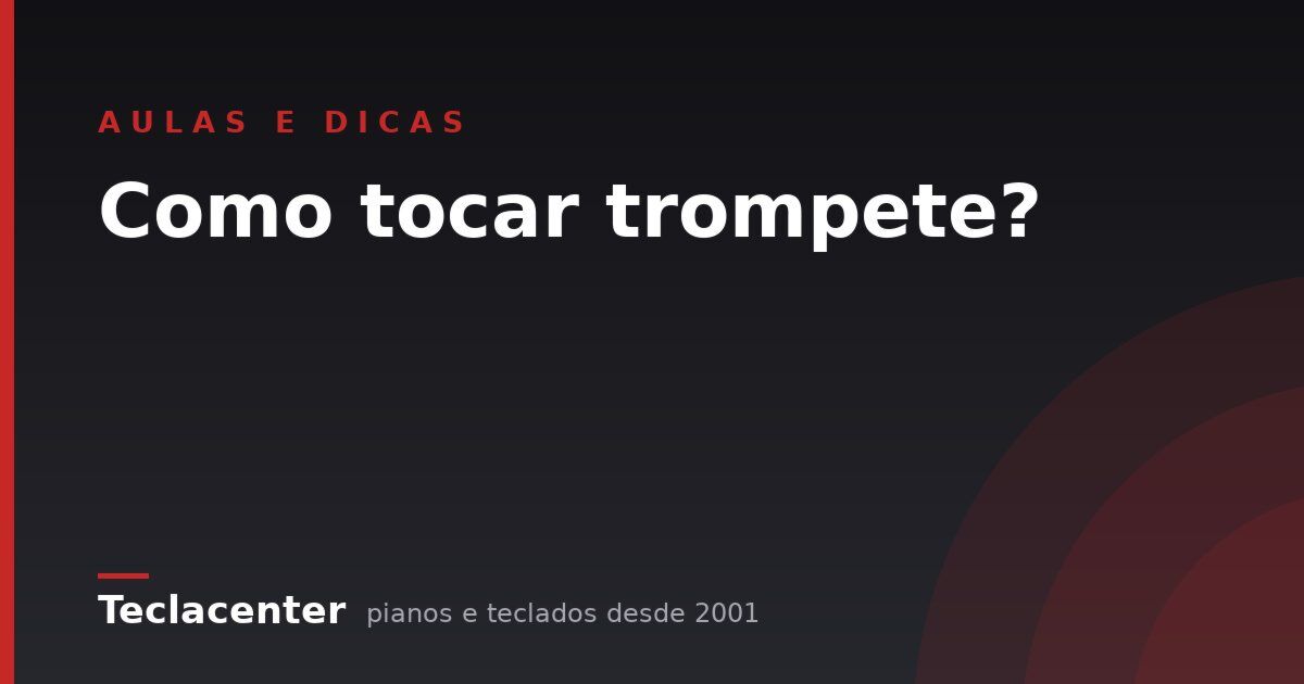 Como tocar trompete?
