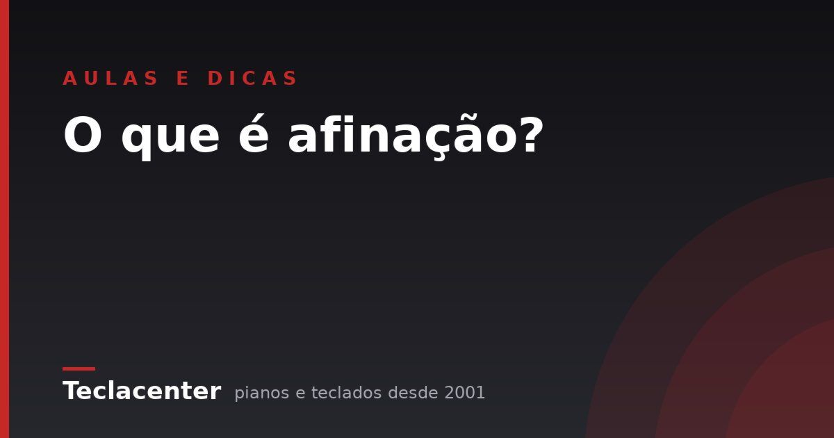 O que é afinação?