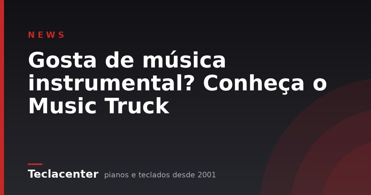 Gosta de música instrumental? Conheça o Music Truck
