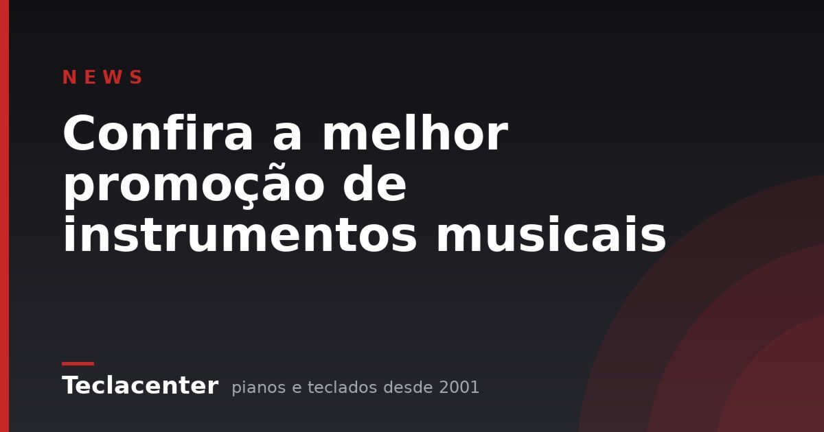 Confira a melhor promoção de instrumentos musicais