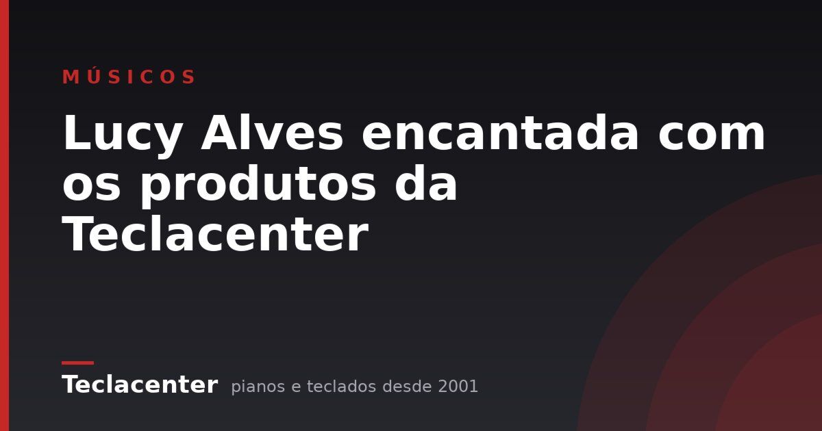 Lucy Alves encantada com os produtos da Teclacenter