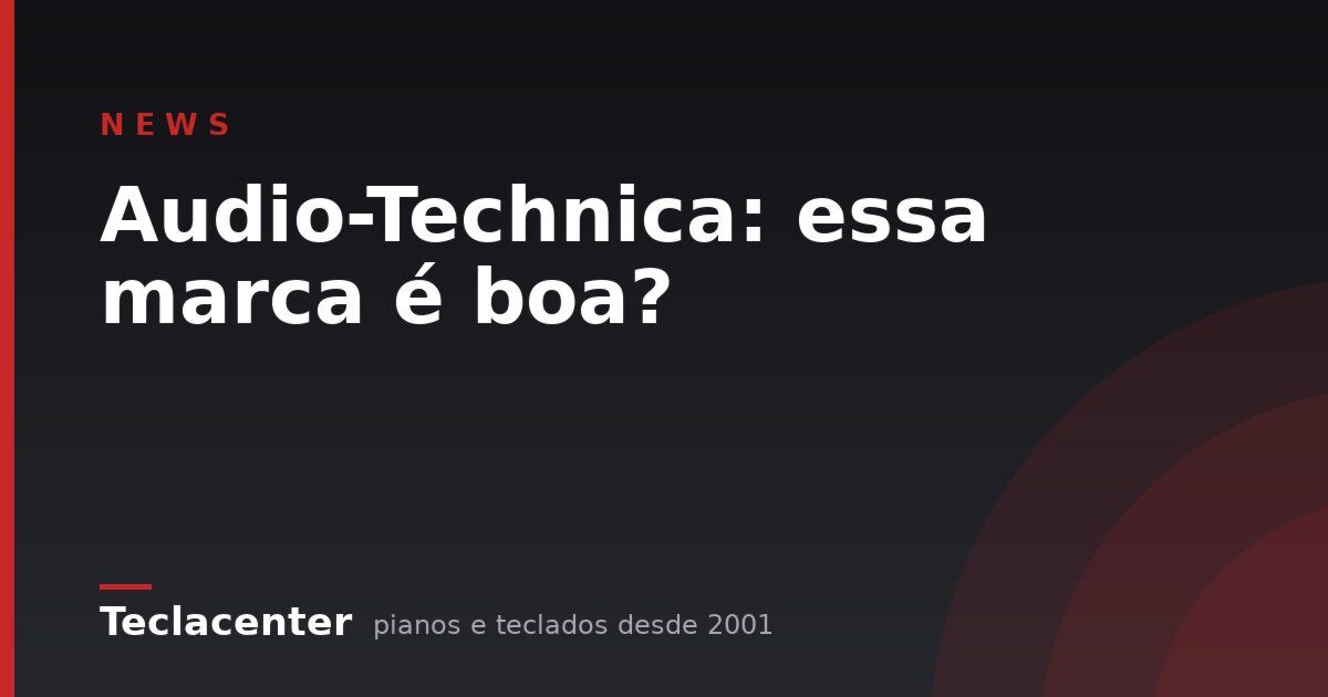 Audio-Technica: essa marca é boa?