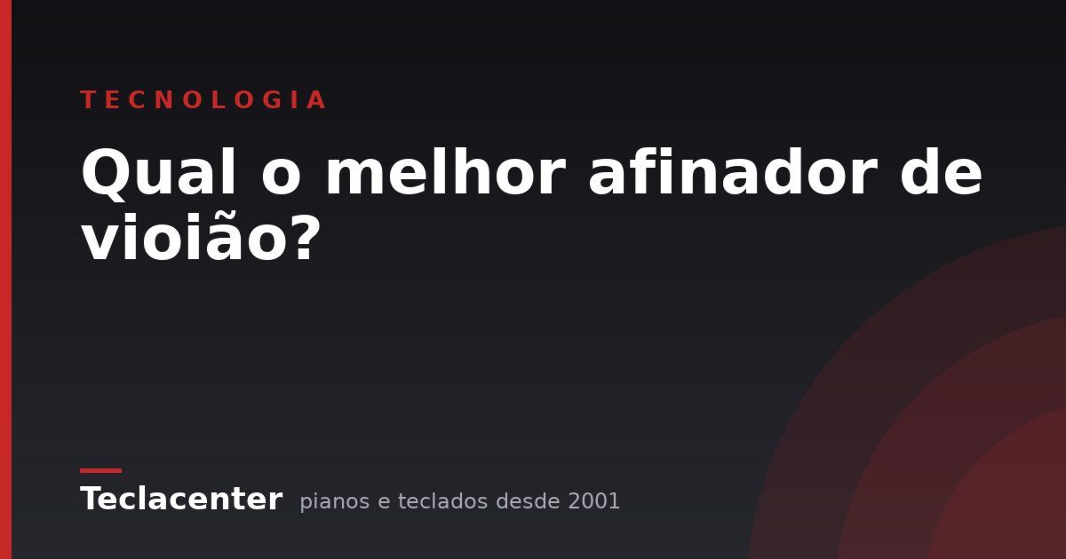 Qual o melhor afinador de vioião?