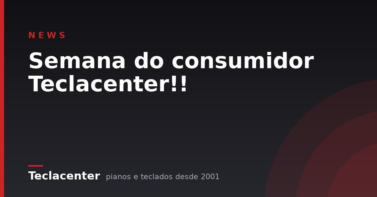 Semana do consumidor Teclacenter!!