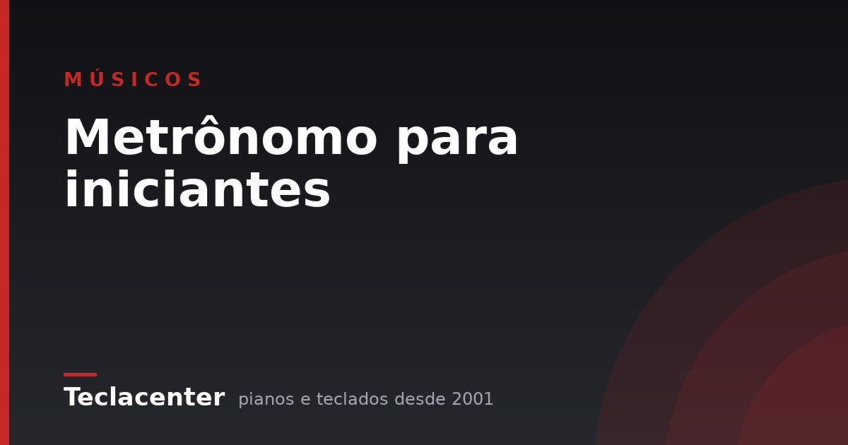 Metrônomo para iniciantes