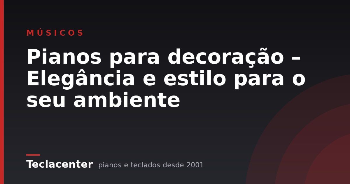 Pianos para decoração – Elegância e estilo para o seu ambiente