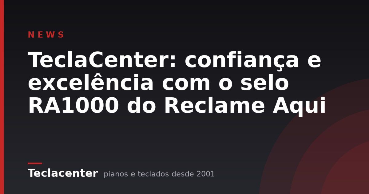 TeclaCenter: confiança e excelência com o selo RA1000 do Reclame Aqui