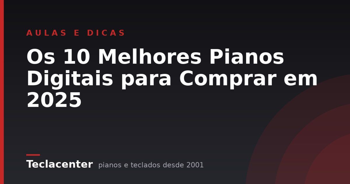 Os 10 Melhores Pianos Digitais para Comprar em 2025