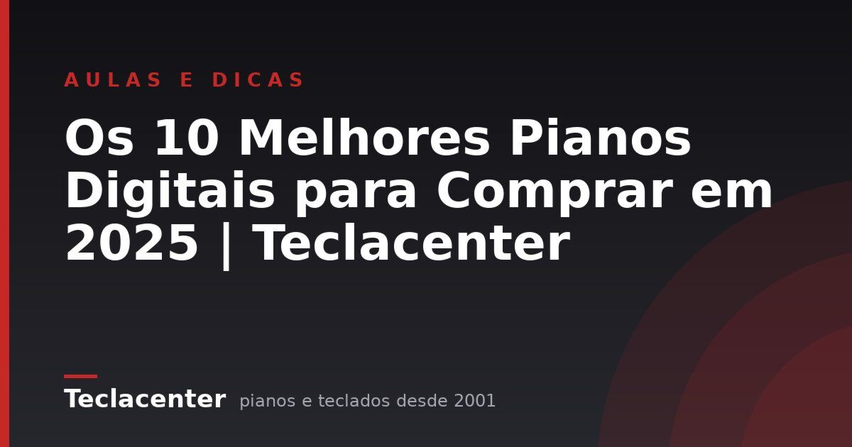 Os 10 Melhores Pianos Digitais para Comprar em 2025 | Teclacenter