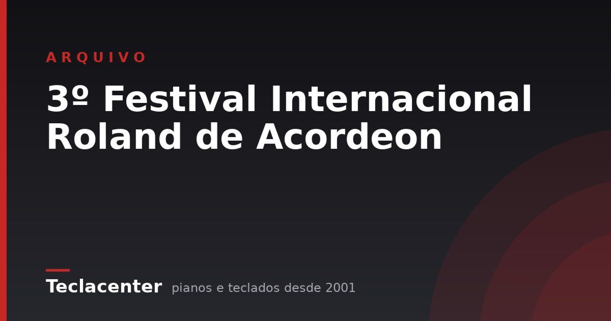 3º Festival Internacional Roland de Acordeon