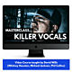 Masterclass Killer Vocals Video Training Course - ProAudioEXP | Education